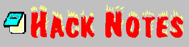 Hack Notes                (updated every Wednesday)
