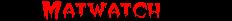 Matwatch                  (updated every Tuesday)